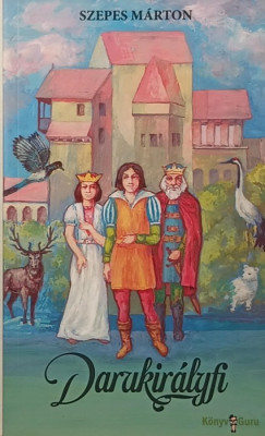 Szepes Márton - Darukirályfi
