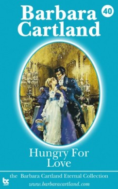 Barbara Cartland - Hungry for Love