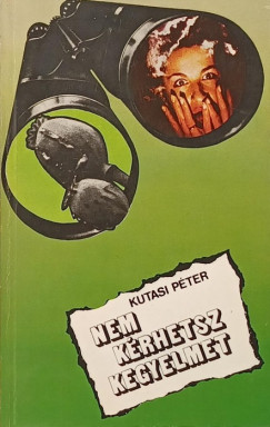 Kutasi Péter - Nem kérhetsz kegyelmet