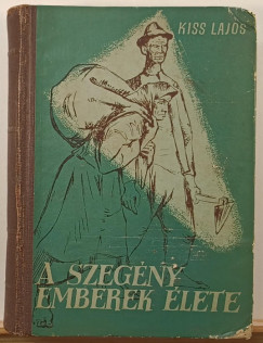 Kiss Lajos - A szegény emberek élete