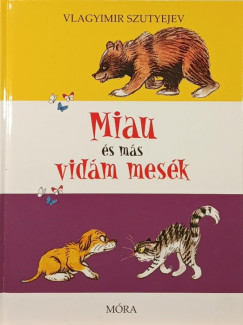 Vlagyimir Szutyejev - Miau s ms vidm mesk