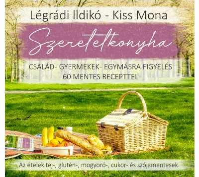 Kiss Mona - Légrádi Ildikó - Szeretetkonyha