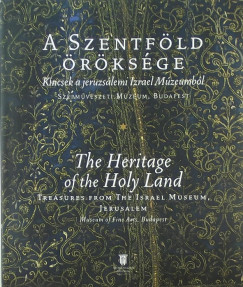 A Szentfld rksge - The Heritage of the Holy Land