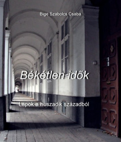 Bige Szabolcs Csaba - Bktlen idk