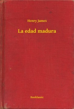 Henry James - La edad madura