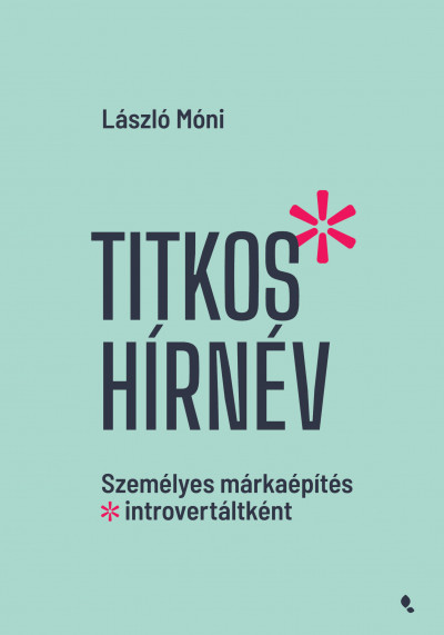 Könyv: Titkos hírnév (László Móni)