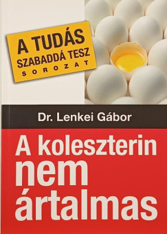 Dr. Lenkei Gbor - A koleszterin nem rtalmas