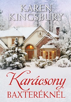 Karen Kingsbury - Karcsony Baxterknl