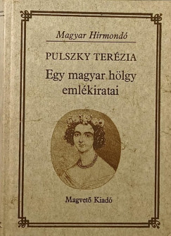 Pulszky Ter�zia - Egy magyar h�lgy eml�kiratai