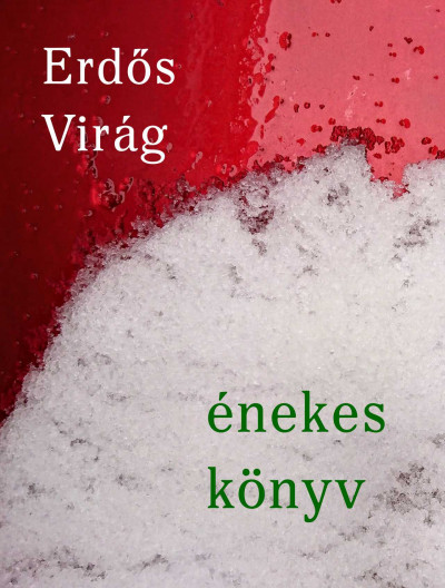 Erdõs Virág - Énekes könyv