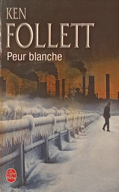 Ken Follett - Peur blanche