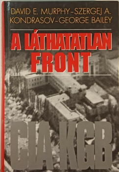 Szergej A. Kondrasov - David E. Murphy - A lthatatlan front