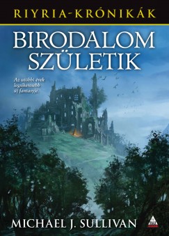 Michael J. Sullivan - Birodalom szletik