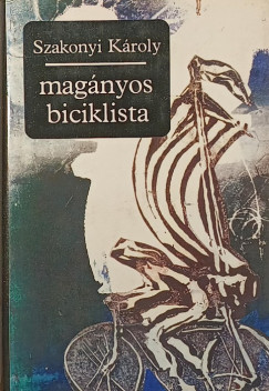 Szakonyi K�roly - Mag�nyos biciklista