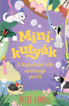 Rose Lihou - Minikuty�k 3. - A legszuperebb sz�linapi parti