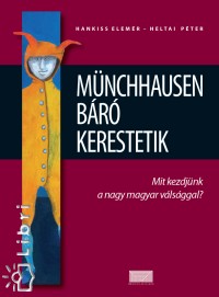 Hankiss Elemr   (Szerk.) - Heltai Pter   (Szerk.) - Mnchhausen br kerestetik