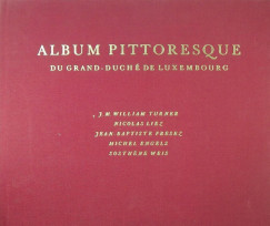 Album Pittoresque du Grand-Duch de Luxembourg