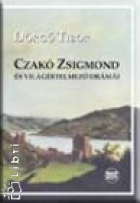 Dörgő Tibor - Czakó Zsigmond és világértelmező drámái