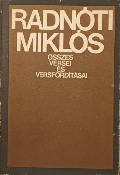 Radnti Mikls - Radnti Mikls sszes versei s versfordtsai