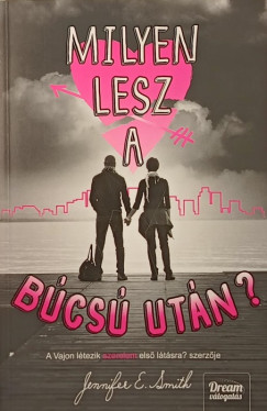 Jennifer E. Smith - Milyen lesz a bcs utn?