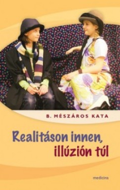 B. Mészáros Katalin - Realitáson innen, illúzión túl