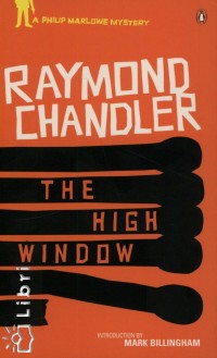 Raymond Chandler - The High Window