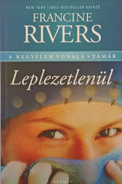 Francine Rivers - Leplezetlenül