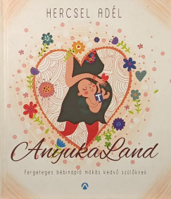 Hercsel Adél - Anyukaland - dedikált