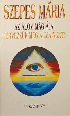 Szepes M�ria - Az �lom m�gi�ja