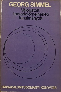 Georg Simmel - V�logatott t�rsadalomelm�leti tanulm�nyok