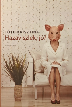 Tth Krisztina - Hazaviszlek, j?