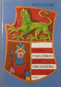 Kósa Csaba - Veres mezőben zöld oroszlán