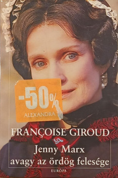Francoise Giroud - Jenny Marx avagy az ördög felesége