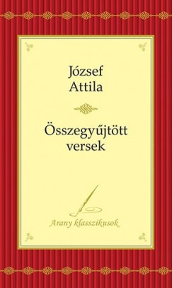 Jzsef Attila - Jzsef Attila sszegyjttt versei