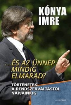 Knya Imre - ...s az nnep mindig elmarad?