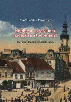 Kuntz Zoltn - Vrs kos - Koldulva a szerelmet, szolglva a tudomnyt