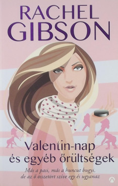 Rachel Gibson - Valentin-nap s egyb rltsgek