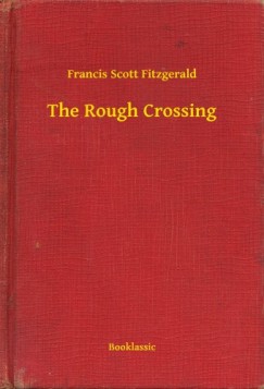 Francis Scott Fitzgerald - The Rough Crossing