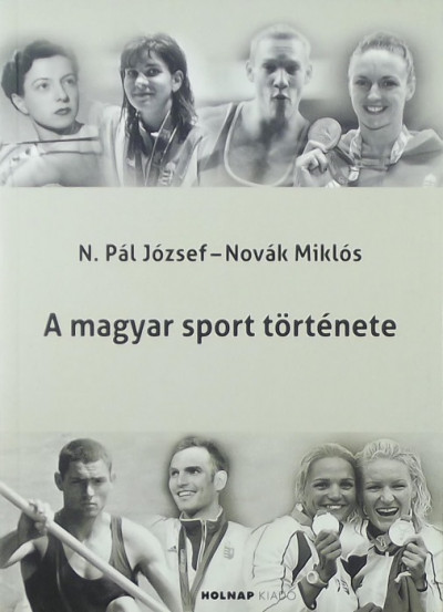 Novák Miklós - N. Pál József - A magyar sport története