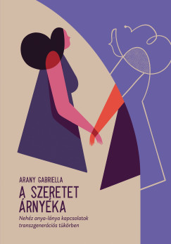 Arany Gabriella - A szeretet �rny�ka