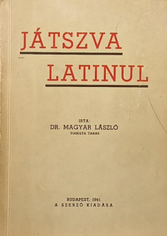 Magyar Lszl - Jtszva latinul
