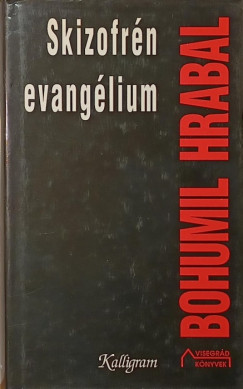 Bohumil Hrabal - Skizofrén evangélium
