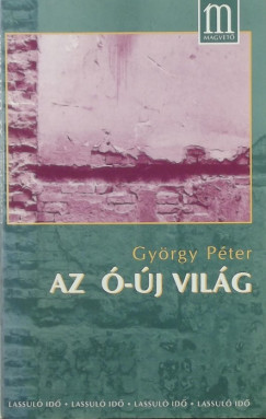 Gyrgy Pter - Az - j vilg