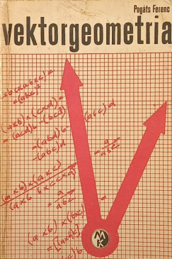 Pog�ts Ferenc - Vektorgeometria
