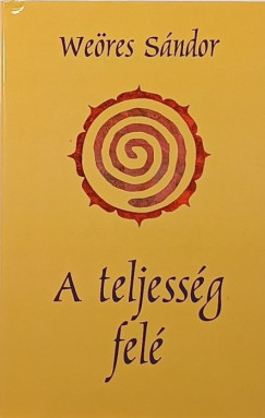 We�res S�ndor - A teljess�g fel�