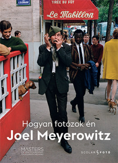 Joel Meyerowitz - Hogyan fotzok n