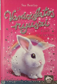 Sue Bentley - Varázslatos nyuszi - Édes kívánság