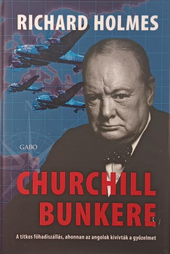 Richard Holmes - Churchill bunkere