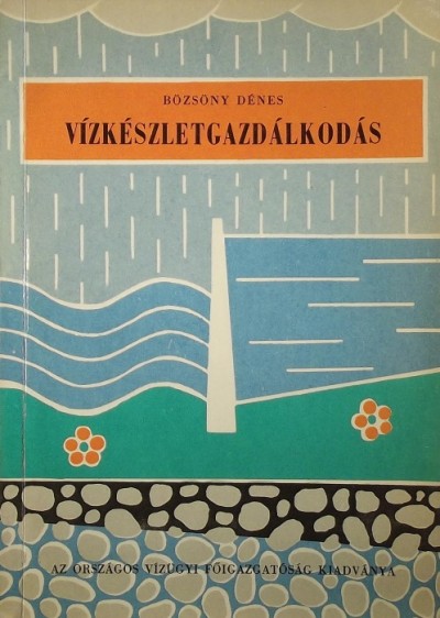 Bözsöny Dénes - Vízkészletgazdálkodás