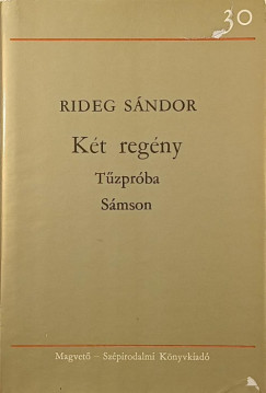 Rideg Sándor - Két regény (Tűzpróba / Sámson)